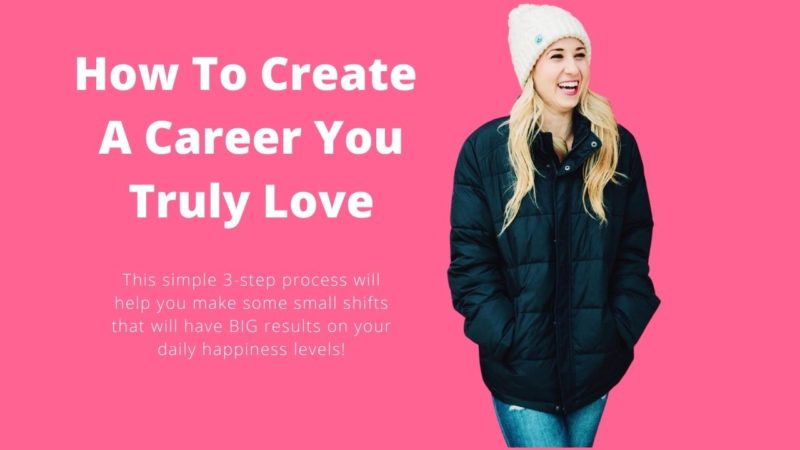 How To Create a Career You Love